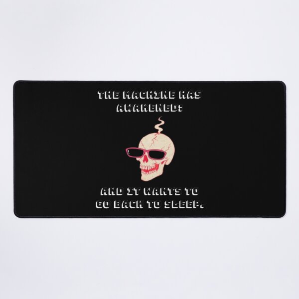 Item preview, The Machine Has Awakened Want To Sleep Funny Terminator Parody designed and sold by Mircea786.