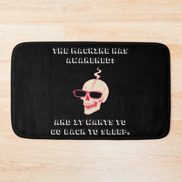Item preview, The Machine Has Awakened Want To Sleep Funny Terminator Parody designed and sold by Mircea786.