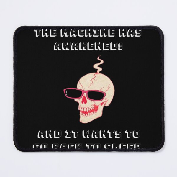 Item preview, The Machine Has Awakened Want To Sleep Funny Terminator Parody designed and sold by Mircea786.