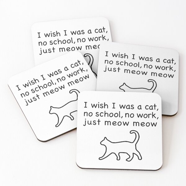 Item preview, I wish I was a cat, no school, no work, just meow meow designed and sold by Ulala Cafe.