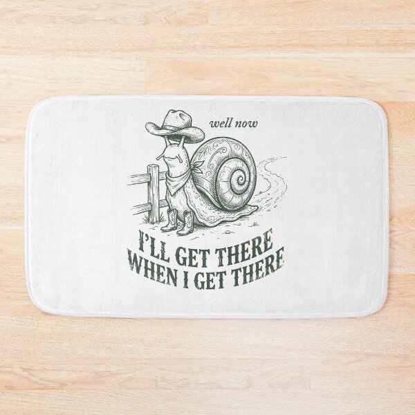 Item preview, I’LL GET THERE WHEN I GET THERE designed and sold by SignumShop.