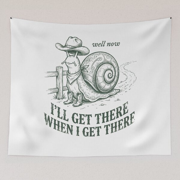 Item preview, I’LL GET THERE WHEN I GET THERE designed and sold by SignumShop.