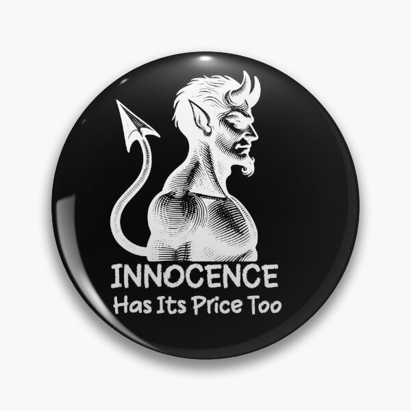 Item preview, Innocence Has Its Price Too Dark Philosophy Statement designed and sold by Creative-Sanc.