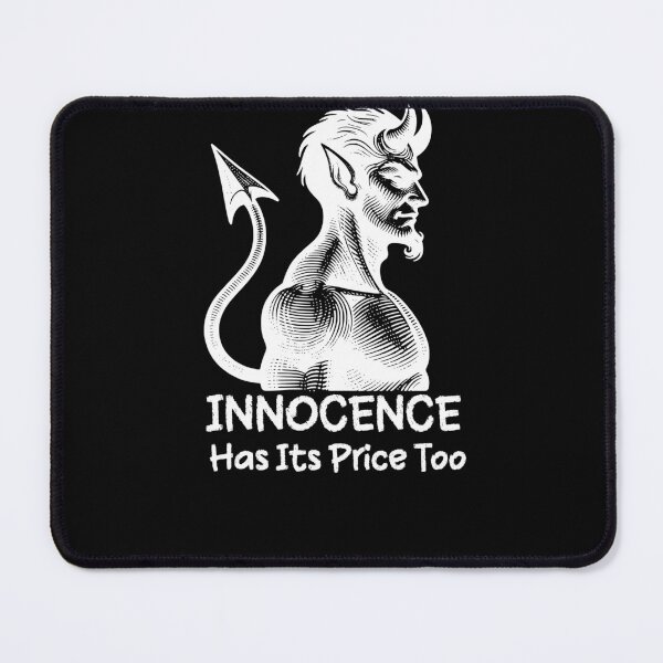 Item preview, Innocence Has Its Price Too Dark Philosophy Statement designed and sold by Creative-Sanc.