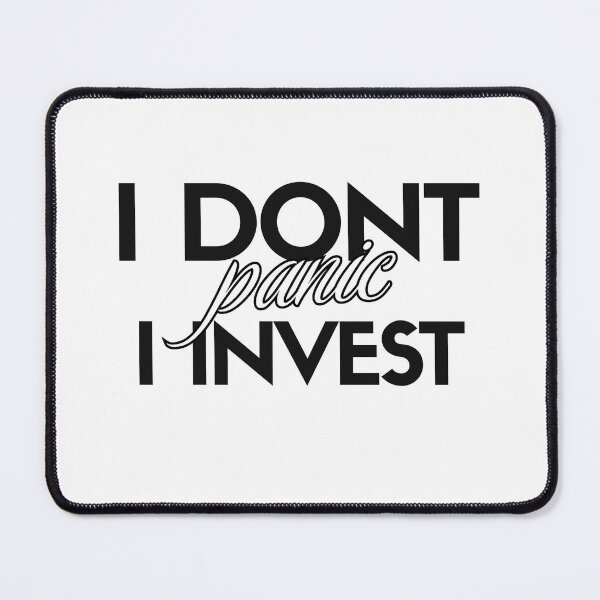 Item preview, I Don't Panic I Invest – Calm Long-Term Investor Stock Market Finance Design designed and sold by sugoonfinarts.