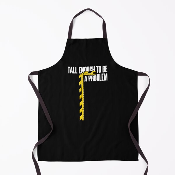Item preview, Tall Enough To Be A Problem Funny Tall Humor AUG-363 designed and sold by noberic.