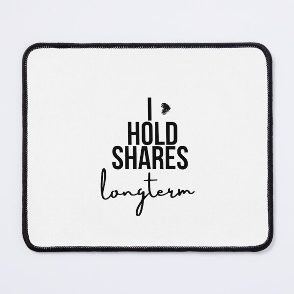 Item preview, I Hold Shares Long Term – For Investor - White Design designed and sold by sugoonfinarts.