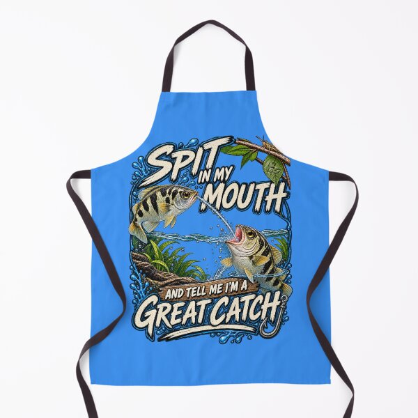 Item preview, Spit In My Mouth and Tell Me I’m a Great Catch – Archerfish Fishing Humor designed and sold by KissMy6 Industries.