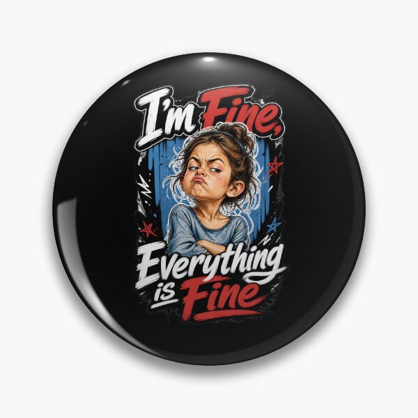 Item preview, I'm Fine, Everything Is Fine – Funny Sarcastic Girl designed and sold by Wilcox PhotoArt.