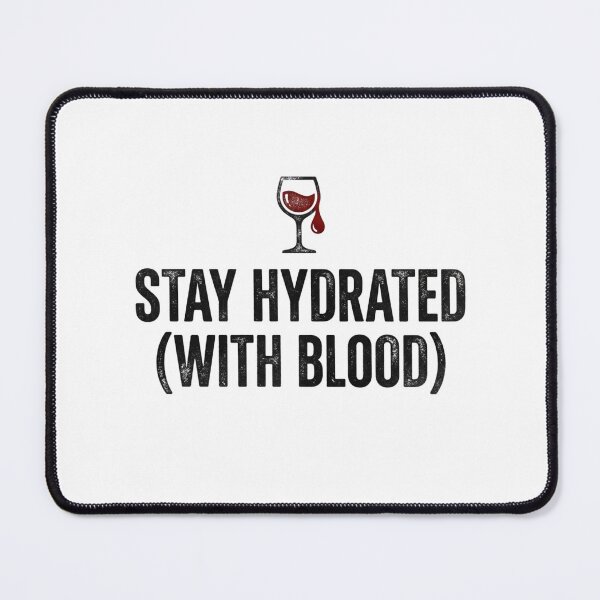 Item preview, Stay Hydrated With Blood Funny Vampire Goth Humor Dark Aesthetic Horror Comedy designed and sold by raedattia.