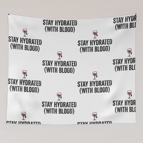Item preview, Stay Hydrated With Blood Funny Vampire Goth Humor Dark Aesthetic Horror Comedy designed and sold by raedattia.