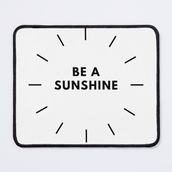 Item preview, motivational quote be a sunshine designed and sold by Shehzadi Sana.