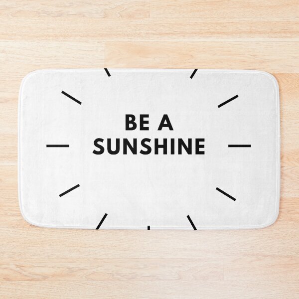 Item preview, motivational quote be a sunshine designed and sold by Shehzadi Sana.