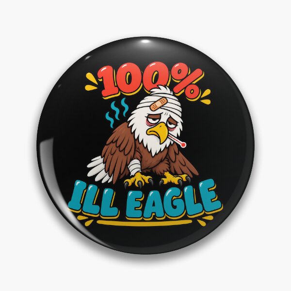 Item preview, 100% Ill Eagle Funny Sick Bald Eagle Pun designed and sold by TeeTimeTreasure.