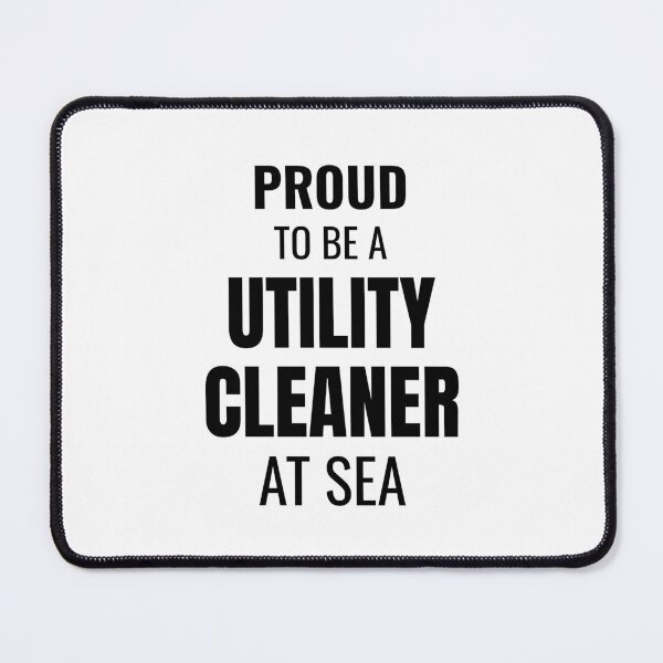Item preview, Proud to be a Utility Cleaner at Sea (Black) designed and sold by ShipCrewNation.