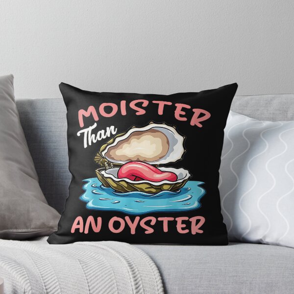 Item preview, Moister Than An Oyster Funny Adult Humor Seafood Lover designed and sold by CharlieConon.