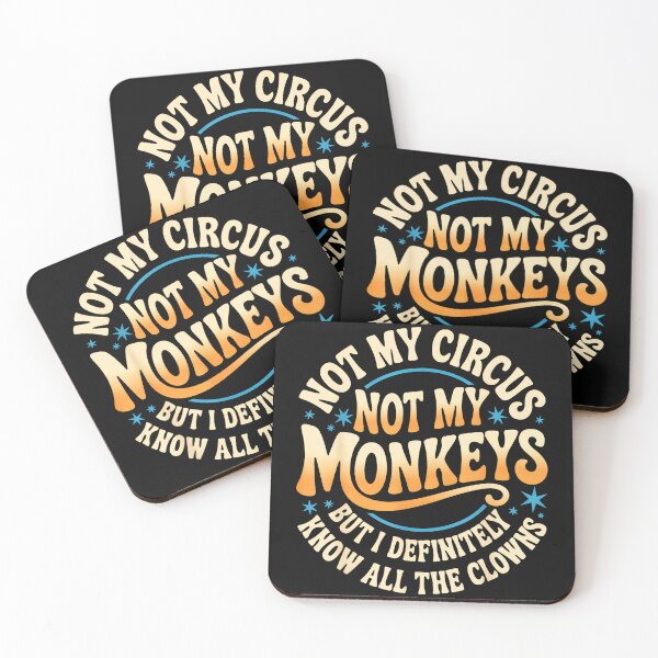 Item preview, Not My Circus Not My Monkeys But I Definitely Know All The Clowns Sarcastic Quote Funny Drama Observer designed and sold by CharlieConon.
