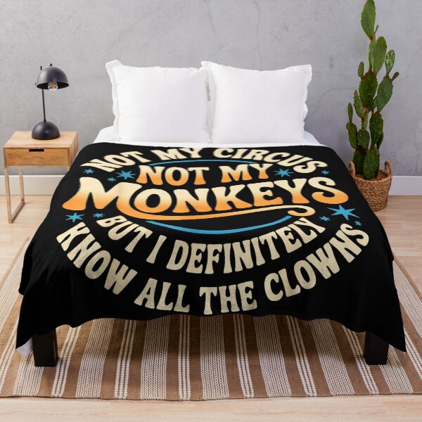 Item preview, Not My Circus Not My Monkeys But I Definitely Know All The Clowns Sarcastic Quote Funny Drama Observer designed and sold by CharlieConon.
