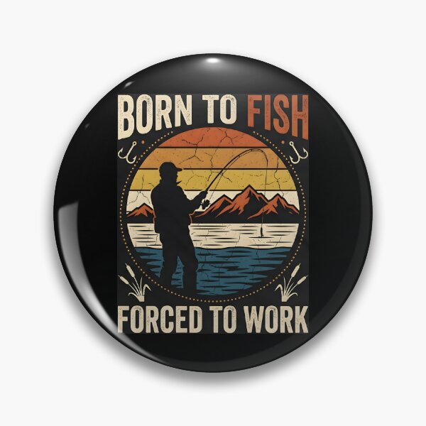 Item preview, Born to Fish Forced to Work Distresed Retro Vintage designed and sold by ZanyPaintbrush.