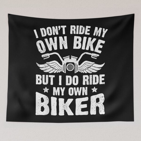 Item preview, I Don't Ride My Own Bike But I Do Ride My Own Biker Motorcycle Partner Girlfriend Wife designed and sold by CharlieConon.