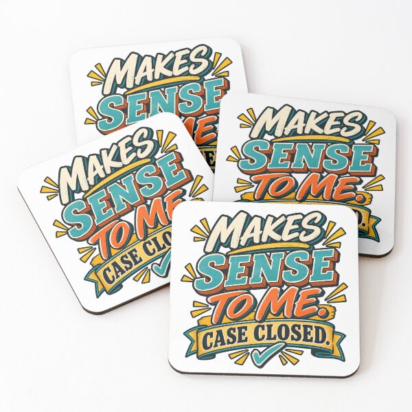Item preview, Makes Sense to Me – Funny Sarcastic Quote designed and sold by Fares Zeineh.