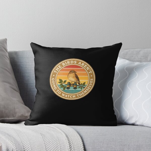 Item preview, The Birds Aren't Going To Watch Themselves Birding designed and sold by ShirTomDesigns.