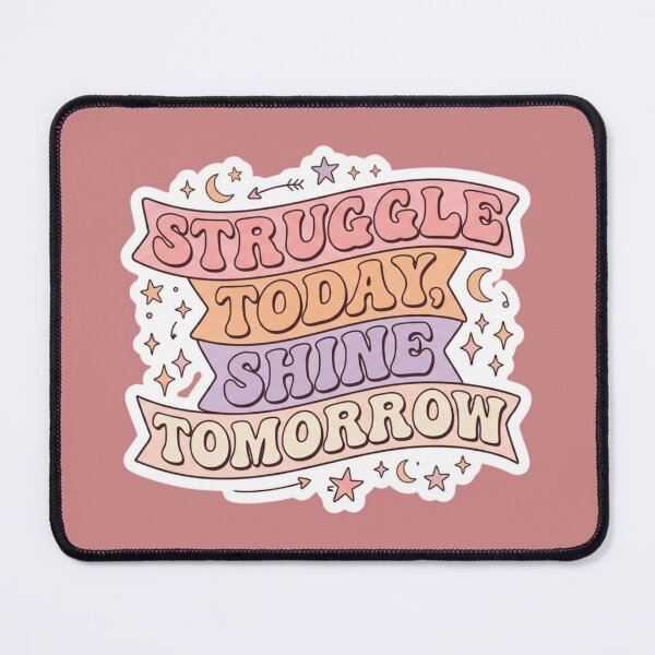 Item preview, Struggle Today Shine Tomorrow Cute Retro Pastel Motivational designed and sold by Amituniqdesign .
