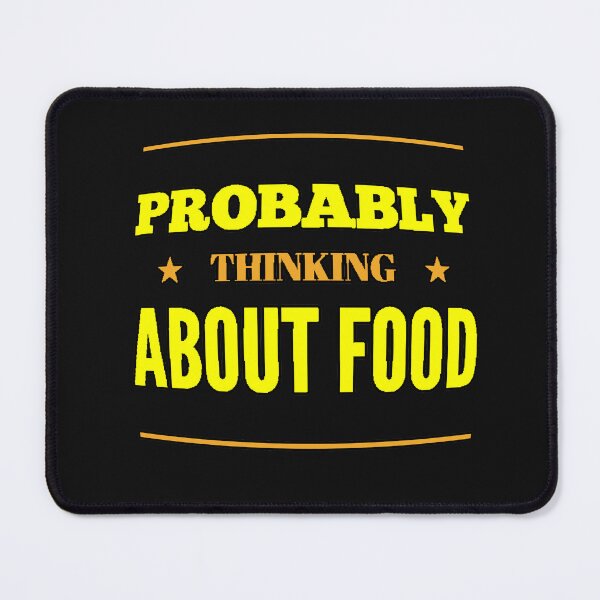 Item preview, Probably Thinking About Food Funny Foodie T-Shirt designed and sold by AstronautMerch.