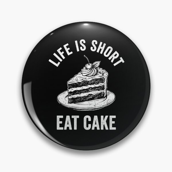Item preview, Life Is Short - Eat Cake Design designed and sold by andasanc14.