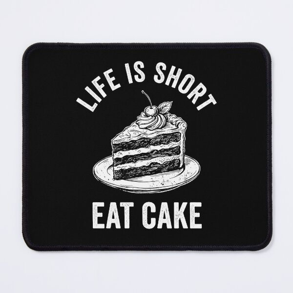 Item preview, Life Is Short - Eat Cake Design designed and sold by andasanc14.