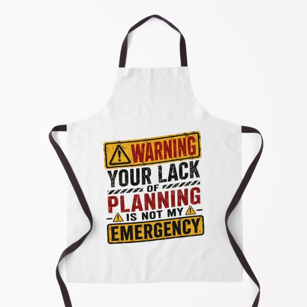 Item preview, Warning Your Lack Of Planning Is Not My Emergency Responsible Boundaries Work Humor designed and sold by HumansStuck12.