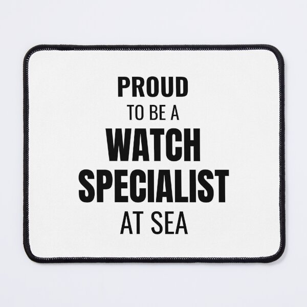 Item preview, Proud to be a Watch Specialist at Sea (Black) designed and sold by ShipCrewNation.