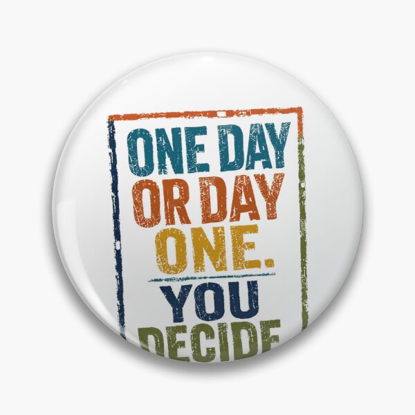 Item preview, One Day Or Day One. You Decide. Motivational Quote Personal Growth designed and sold by HumansStuck12.