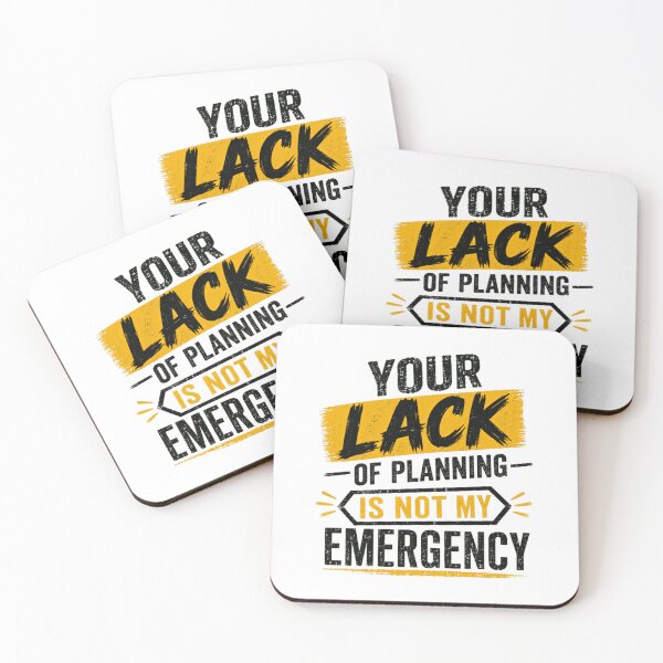 Item preview, Your Lack Of Planning Is Not My Emergency Organized Professional Work Planner Quote designed and sold by HumansStuck12.