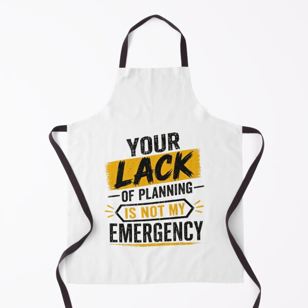 Item preview, Your Lack Of Planning Is Not My Emergency Organized Professional Work Planner Quote designed and sold by HumansStuck12.