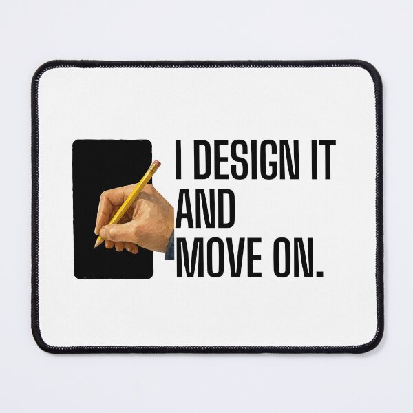 Item preview, I Design It And Move On, Creative Artist,Graphic Designer,Architect gift, designed and sold by Terannart.