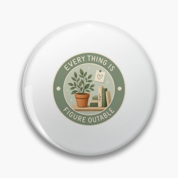 Item preview, Every Thing Is Figure Outable Growth Mindset Book Lover Plant Parent designed and sold by HumansStuck12.