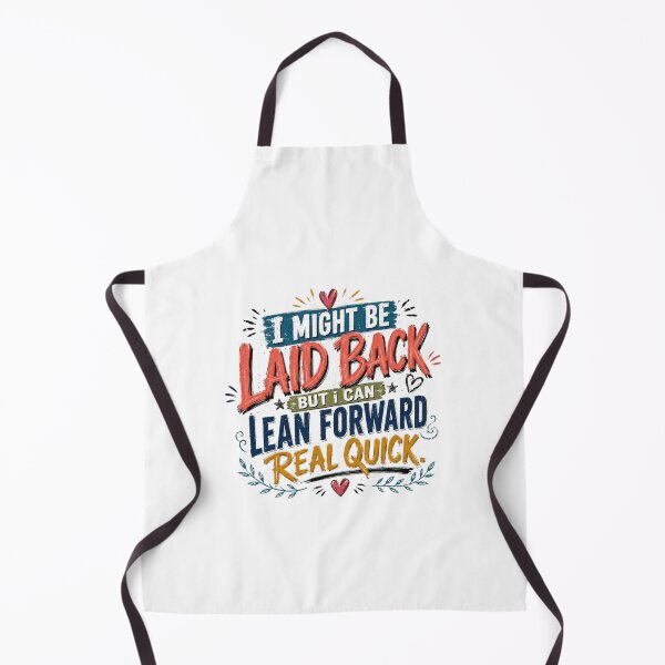 Item preview, I Might Be Laid Back But I Can Lean Forward Real Quick Personality Attitude Quote designed and sold by HumansStuck12.