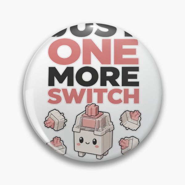 Item preview, Just One More Switch – Funny Mechanical Keyboard Enthusiast Design designed and sold by Moxn01.