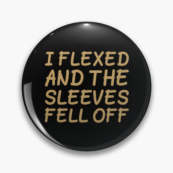 Item preview, I Flexed and the Sleeves Fell Off Funny Fitness Quote designed and sold by AhmedZouita.