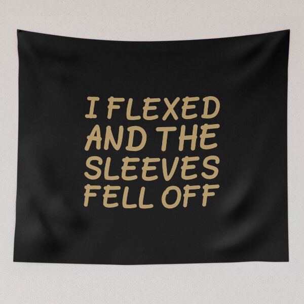 Item preview, I Flexed and the Sleeves Fell Off Funny Fitness Quote designed and sold by AhmedZouita.