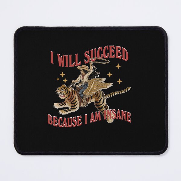 Item preview, I will succeed because I am insane, Y2k feminist Cowgirl Tiger aesthetic designed and sold by emilysahrelove.