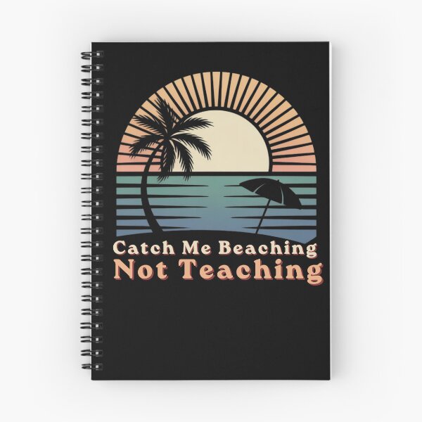 Item preview, Catch Me Beaching Not Teaching Funny Teacher Vacation Shirt designed and sold by Creative-Sanc.
