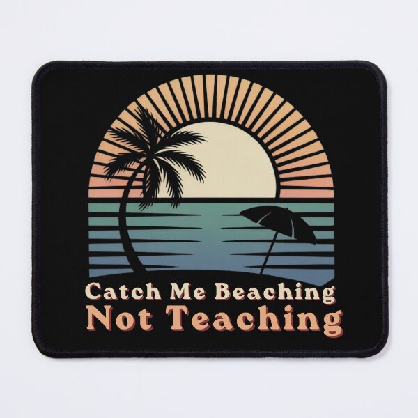 Item preview, Catch Me Beaching Not Teaching Funny Teacher Vacation Shirt designed and sold by Creative-Sanc.