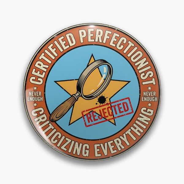 Item preview, Certified Perfectionist Criticizing Everything Vintage Badge designed and sold by DuckOddity.