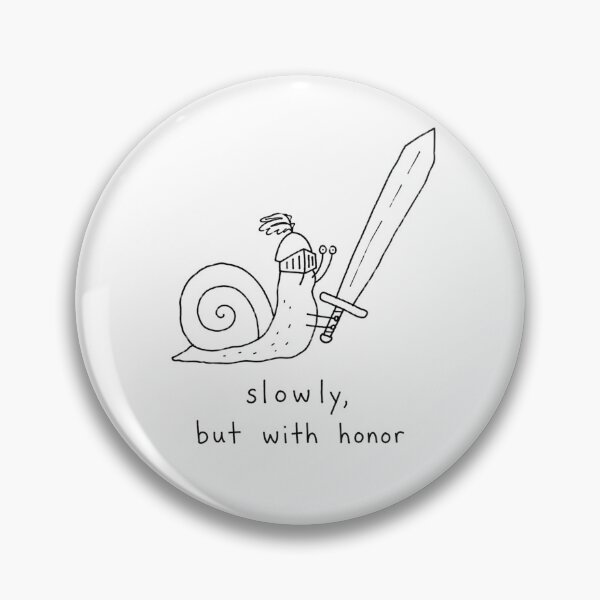 Item preview, Slowly But With Honor - Snail Knight designed and sold by BadDrawingClub.