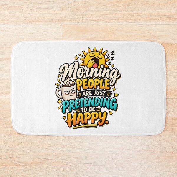 Item preview, Morning People Are Just Pretending to Be Happy designed and sold by thebigleebowski.