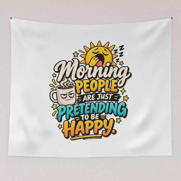 Item preview, Morning People Are Just Pretending to Be Happy designed and sold by thebigleebowski.