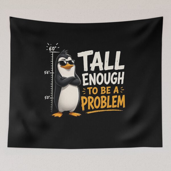 Item preview, Tall Enough To Be A Problem designed and sold by TheEndDesign.