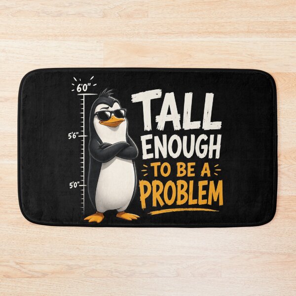 Item preview, Tall Enough To Be A Problem designed and sold by TheEndDesign.